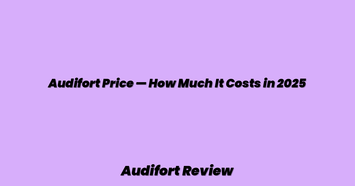 Audifort Price — How Much It Costs in 2025