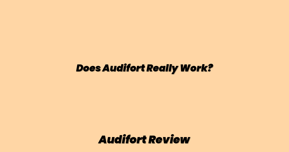 Does Audifort Really Work?